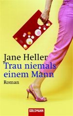 Trau niemals einem Mann Cover des Buches Trau niemals einem Mann (ISBN: 9783442459667)