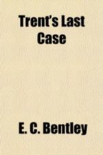 Trent's Last Case Cover des Buches Trent's Last Case (ISBN: 9781153729093)