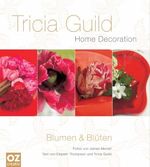 Tricia Guild - Blumen & Blüten Cover des Buches Tricia Guild - Blumen & Blüten (ISBN: 9783898589666)