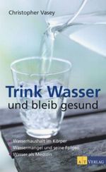 Trink Wasser und bleib gesund Cover des Buches Trink Wasser und bleib gesund (ISBN: 9783038003588)