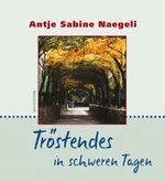 Tröstendes in schweren Tagen Cover des Buches Tröstendes in schweren Tagen (ISBN: 9783825648077)