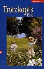 Trotzkopfs Ehe Cover des Buches Trotzkopfs Ehe (ISBN: 9783800020911)