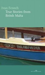 True Stories from British Malta Cover des Buches True Stories from British Malta (ISBN: 9783865824158)