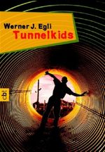 Tunnelkids Cover des Buches Tunnelkids (ISBN: 9783570301456)