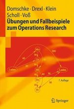 Ubungen Und Fallbeispiele Zum Operations Research Cover des Buches Ubungen Und Fallbeispiele Zum Operations Research (ISBN: 9783540716648)
