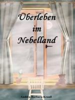 Überleben im Nebelland Cover des Buches Überleben im Nebelland (ISBN: 9783939822271)