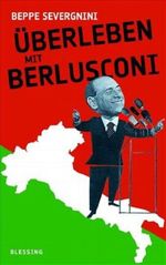 Überleben mit Berlusconi Cover des Buches Überleben mit Berlusconi (ISBN: 9783896674463)