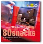 Um die Welt mit 80 Snacks Cover des Buches Um die Welt mit 80 Snacks (ISBN: 9783897697102)
