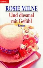 Und diesmal mit Gefühl Cover des Buches Und diesmal mit Gefühl (ISBN: 9783442356218)
