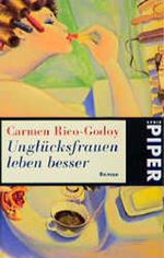 Unglücksfrauen leben besser Cover des Buches Unglücksfrauen leben besser (ISBN: 9783492222662)