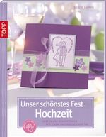 Unser schänstes Fest - Hochzeit Cover des Buches Unser schänstes Fest - Hochzeit (ISBN: 9783772439476)