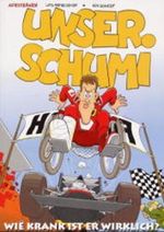 Unser Schumi, Wie krank ist er wirklich? Cover des Buches Unser Schumi, Wie krank ist er wirklich? (ISBN: 9783897190788)