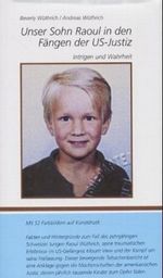 Unser Sohn Raoul in den Fängen der US-Justiz Cover des Buches Unser Sohn Raoul in den Fängen der US-Justiz (ISBN: 9783908509110)