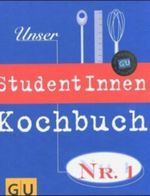 Unser StudentInnen-Kochbuch Nr.1 Cover des Buches Unser StudentInnen-Kochbuch Nr.1 (ISBN: 9783774210769)