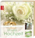 Unsere Hochzeit Cover des Buches Unsere Hochzeit (ISBN: 9783772455711)