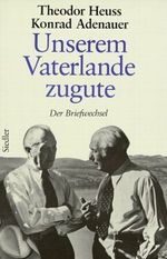 Unserem Vaterlande zugute Cover des Buches Unserem Vaterlande zugute (ISBN: 9783886803194)
