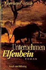 Unternehmen Elfenbein Cover des Buches Unternehmen Elfenbein (ISBN: 9783891366684)