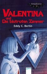 Valentina und Die blutroten Zimmer Cover des Buches Valentina und Die blutroten Zimmer (ISBN: 9783401024127)