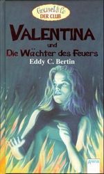 Valentina und Die Wächter des Feuers Cover des Buches Valentina und Die Wächter des Feuers (ISBN: 9783401048710)