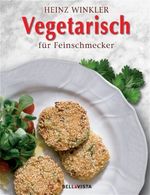 Vegetarisch für Feinschmecker (BELLAVISTA) Cover des Buches Vegetarisch für Feinschmecker (BELLAVISTA) (ISBN: 9783898935852)