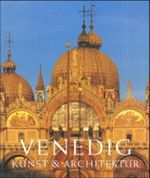 Venedig, Kunst & Architektur, 2 Bde. Cover des Buches Venedig, Kunst & Architektur, 2 Bde. (ISBN: 9783895085925)
