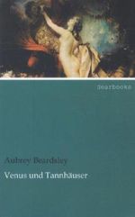 Venus und Tannhäuser Cover des Buches Venus und Tannhäuser (ISBN: 9783954552764)