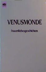 Venusmonde. Frauenliebesgeschichten. Cover des Buches Venusmonde. Frauenliebesgeschichten. (ISBN: 9783453041882)