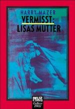 Vermißt, Lisas Mutter Cover des Buches Vermißt, Lisas Mutter (ISBN: 9783407787651)