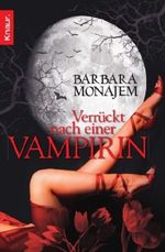 Verrückt nach einer Vampirin Cover des Buches Verrückt nach einer Vampirin (ISBN: 9783426508022)