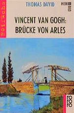 Vincent van Gogh, Die Brücke von Arles Cover des Buches Vincent van Gogh, Die Brücke von Arles (ISBN: 9783499208423)