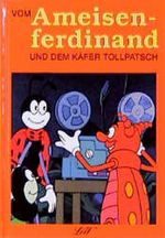 Vom Ameisenferdinand und dem Käfer Tollpatsch Cover des Buches Vom Ameisenferdinand und dem Käfer Tollpatsch (ISBN: 9783896030450)