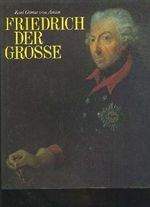 von Aretin Friedrich der Grosse Größe und Grenzen des Preußenkönigs, Bücherbund, 175 Seiten, Bilder, gebundene Leinenausgabe mit Goldprägung Cover des Buches von Aretin Friedrich der Grosse Größe und Grenzen des Preußenkönigs, Bücherbund, 175 Seiten, Bilder, gebundene Leinenausgabe mit Goldprägung (ISBN: B003VHJWHQ)