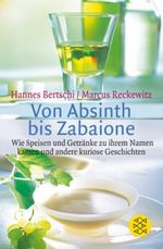 Von Absinth bis Zabaione Cover des Buches Von Absinth bis Zabaione (ISBN: 9783596155897)
