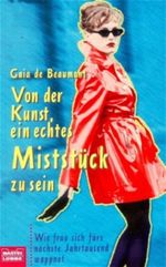Von der Kunst, ein echtes Miststück zu sein Cover des Buches Von der Kunst, ein echtes Miststück zu sein (ISBN: 9783404139477)