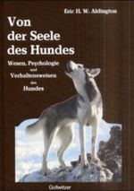 Von der Seele des Hundes. Wesen, Psychologie und Verhaltensweisen des Hundes Cover des Buches Von der Seele des Hundes. Wesen, Psychologie und Verhaltensweisen des Hundes (ISBN: 9783923555055)