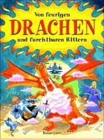 Von feurigen Drachen und furchtbaren Rittern Cover des Buches Von feurigen Drachen und furchtbaren Rittern (ISBN: 9783809423522)