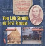 Von Löb Strauß zu Levi Strauss Cover des Buches Von Löb Strauß zu Levi Strauss (ISBN: 9783898891769)
