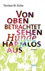 Von oben betrachtet sehen Hunde harmlos aus Cover des Buches Von oben betrachtet sehen Hunde harmlos aus (ISBN: 9783401027388)