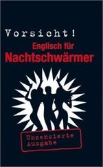 Vorsicht! Englisch für Nachtschwärmer Cover des Buches Vorsicht! Englisch für Nachtschwärmer (ISBN: 9783468791659)