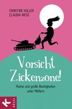 Vorsicht, Zickenzone! Cover des Buches Vorsicht, Zickenzone! (ISBN: 9783466309405)