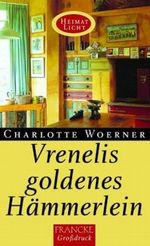 Vrenelis goldenes Hämmerlein Cover des Buches Vrenelis goldenes Hämmerlein (ISBN: 9783861228813)