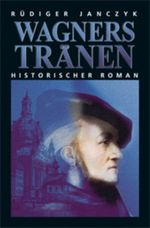 Wagners Tränen Cover des Buches Wagners Tränen (ISBN: 9783897054219)