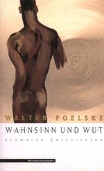 Wahnsinn und Wut Cover des Buches Wahnsinn und Wut (ISBN: 9783928983617)