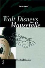 Walt Disneys Mausefalle Cover des Buches Walt Disneys Mausefalle (ISBN: 9783852560854)