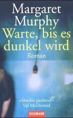 Warte, bis es dunkel wird Cover des Buches Warte, bis es dunkel wird (ISBN: 9783442452248)