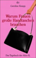 Warum Frauen große Handtaschen brauchen Cover des Buches Warum Frauen große Handtaschen brauchen (ISBN: 9783423204002)