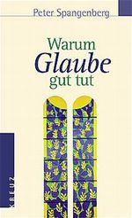 Warum Glaube gut tut Cover des Buches Warum Glaube gut tut (ISBN: 9783783118568)
