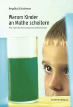 Warum Kinder an Mathe scheitern Cover des Buches Warum Kinder an Mathe scheitern (ISBN: 9783000146671)