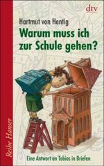 Warum muss ich zur Schule gehen? Cover des Buches Warum muss ich zur Schule gehen? (ISBN: 9783423623537)