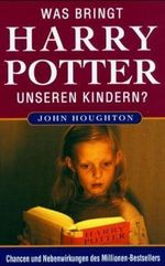 Was bringt Harry Potter unseren Kindern? Cover des Buches Was bringt Harry Potter unseren Kindern? (ISBN: 9783765558672)
